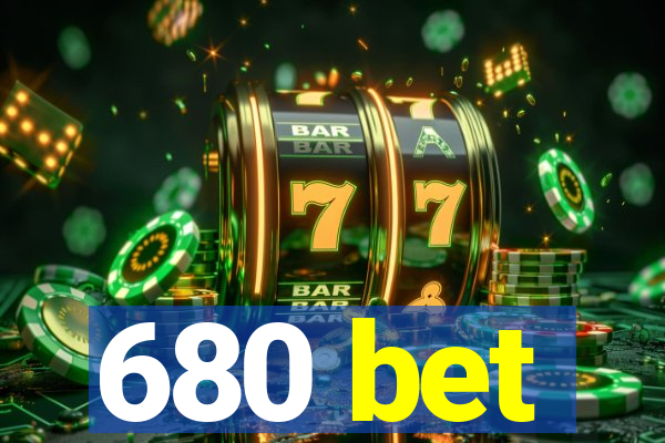 680 bet